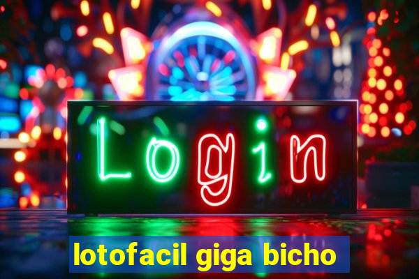 lotofacil giga bicho